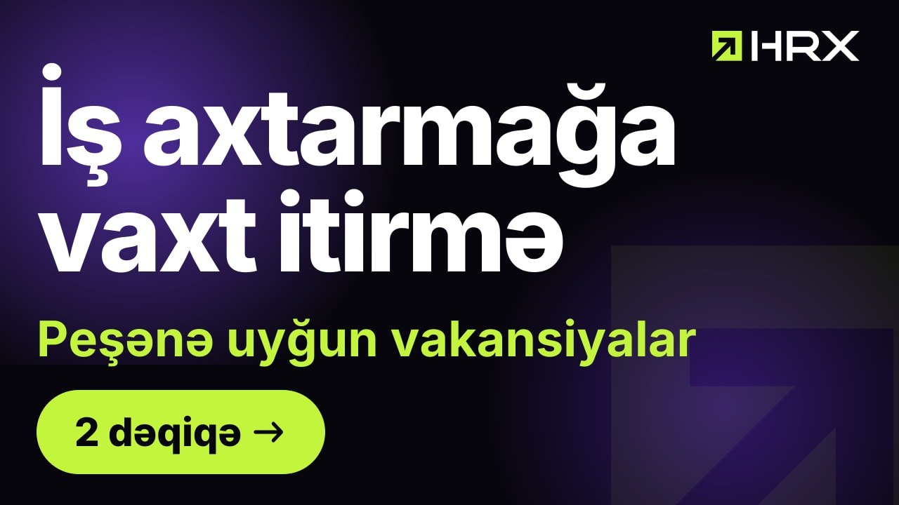 HRX — sənə uyğun iş elanları