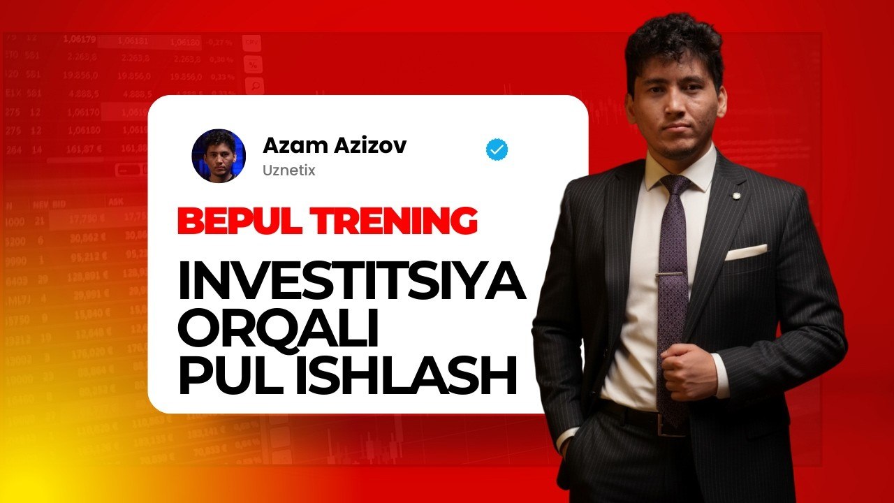 Investor Azam Azizov 👨🏫 Uznetix investitsiya